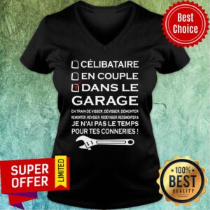 Celibataire En Couple Dans Le Garage Pour Tes Conneries Shirt