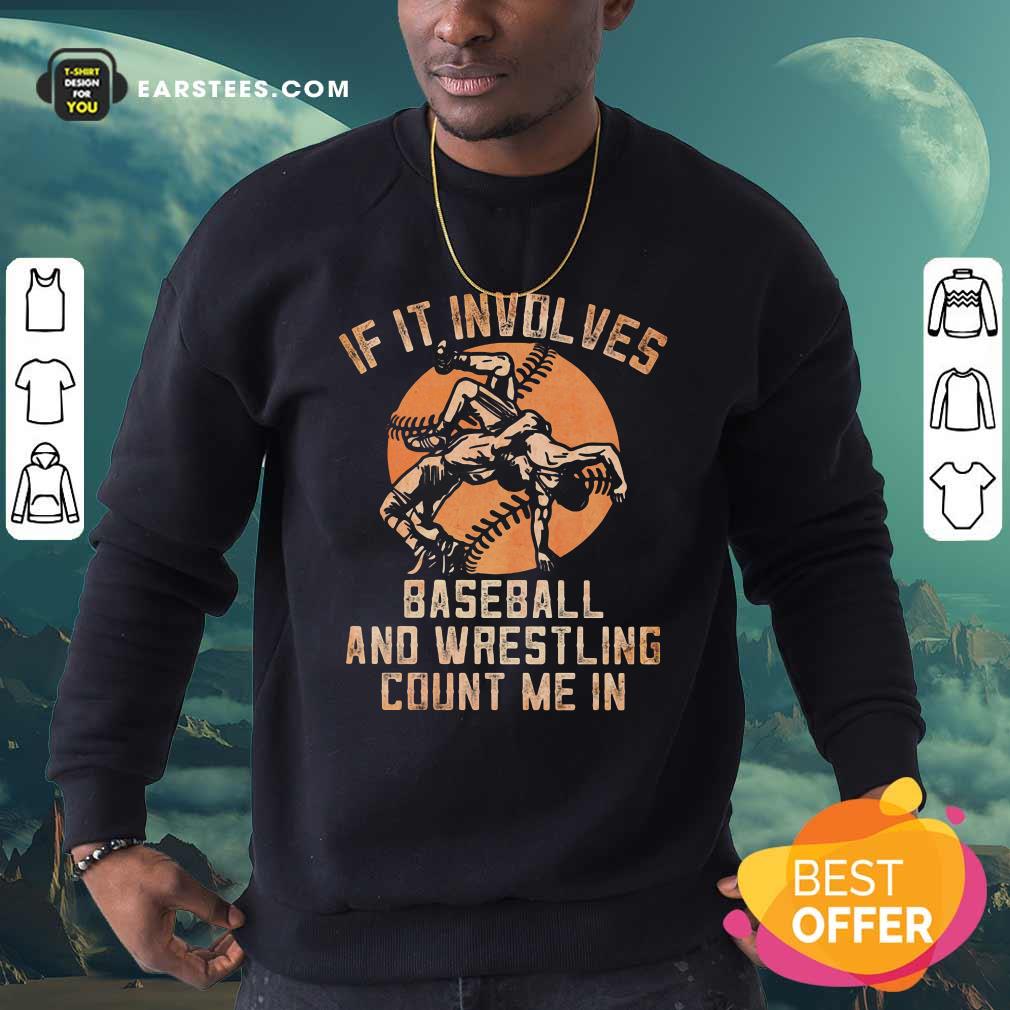 Nice If It Involves Baseball And Wrestling Count Me In Shirt - Image 5