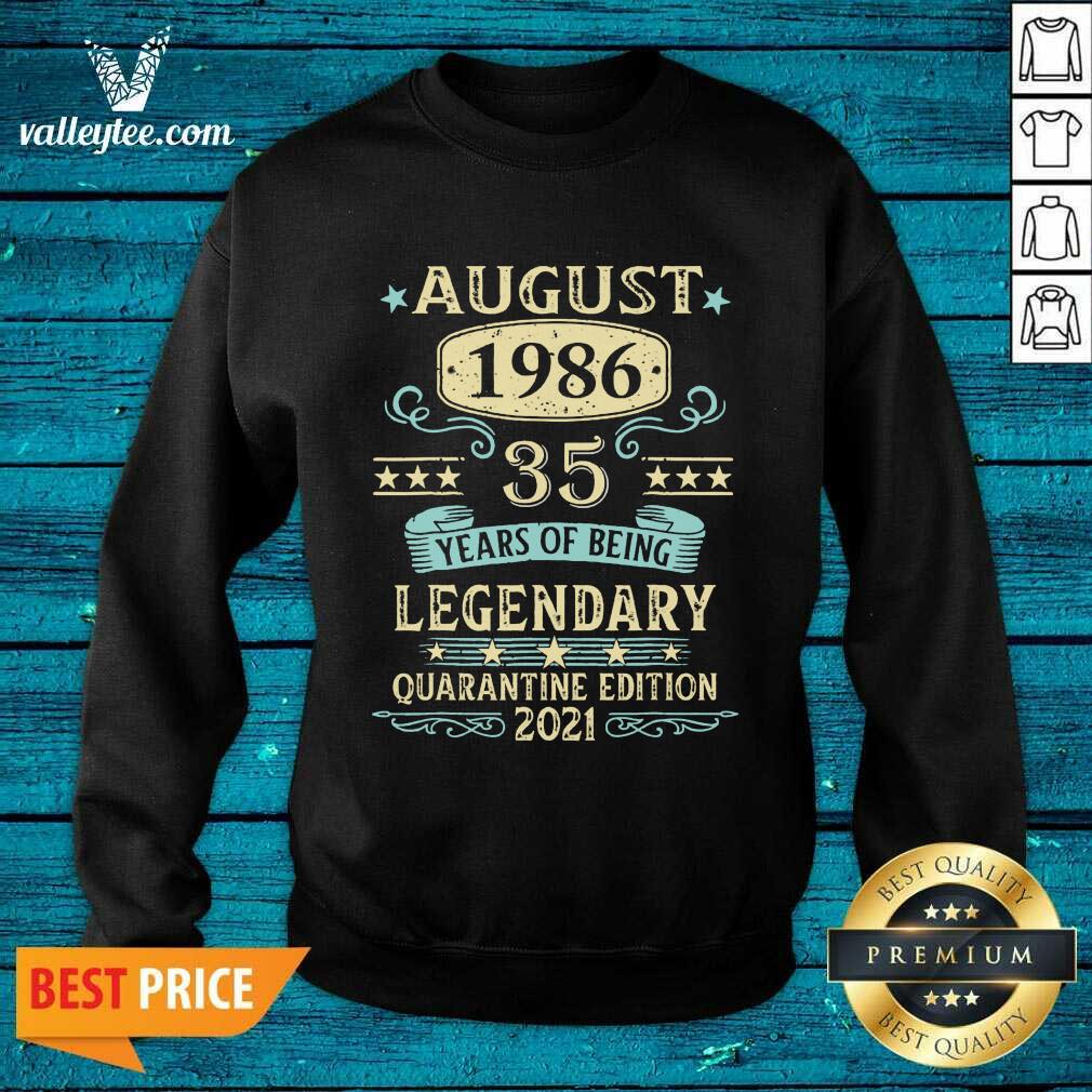 August 1986 35th Year Of Being Legendary Quarantine Edition 2021 Shirt - Image 5