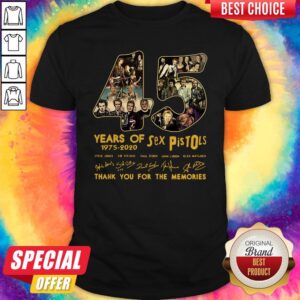 Funny 45 Years Of Sex Pistols 1975 2020 Thank You For The Memories Signatures Shirt