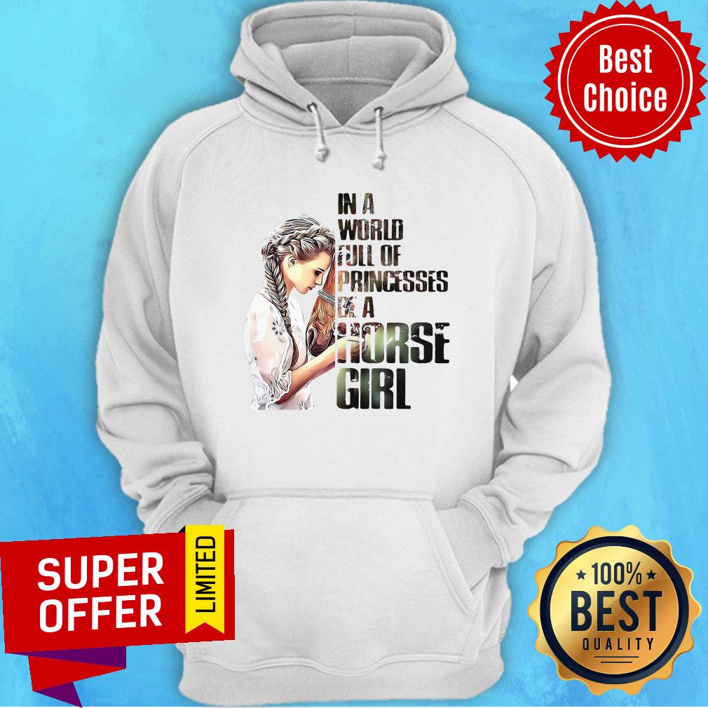 Good In A World Full Of Princesses Be A Horse Girl Shirt - Image 2