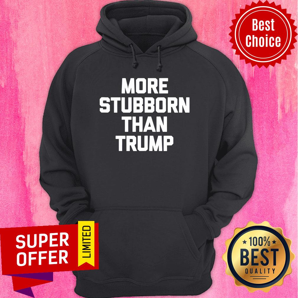 Official More Stubborn Than Trump Shirt - Image 2