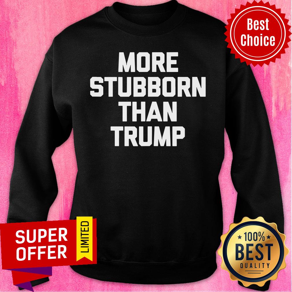 Official More Stubborn Than Trump Shirt - Image 3