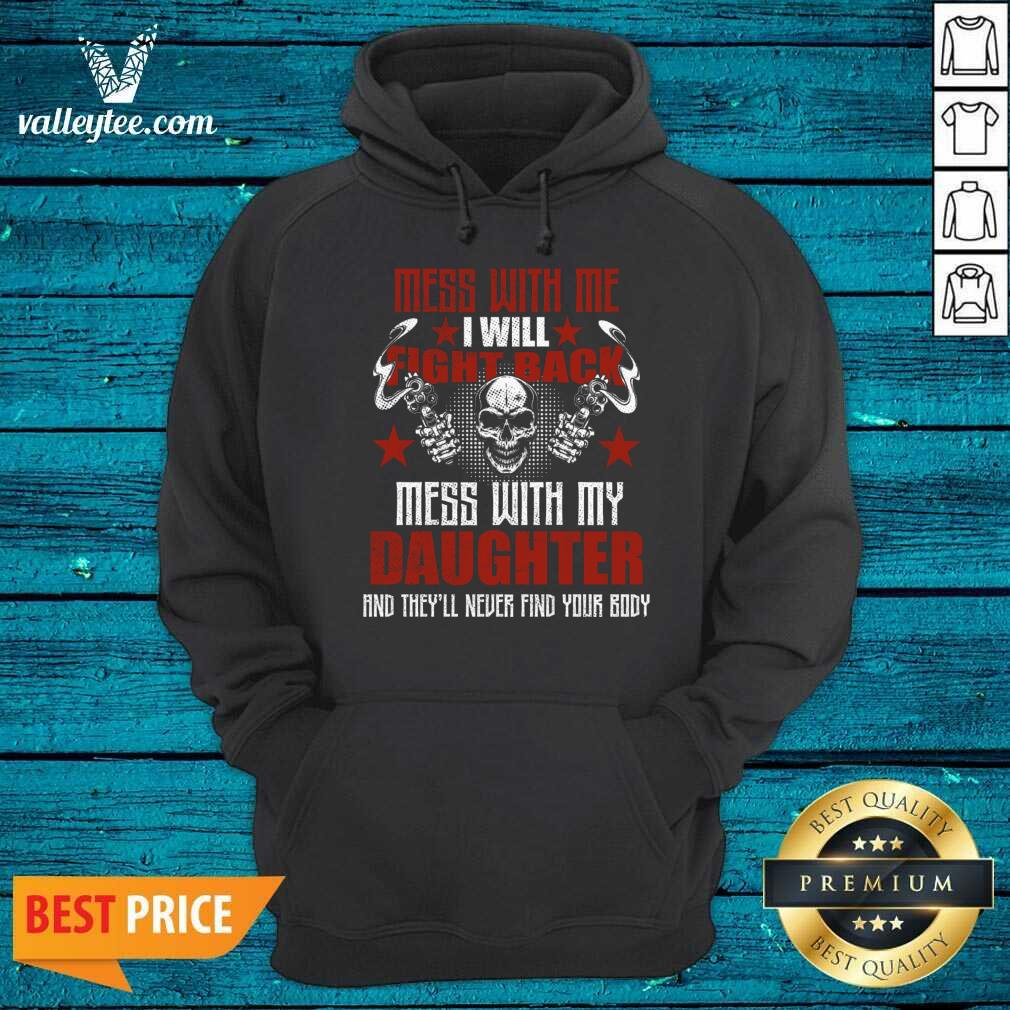Mess With Me I Will Fight Back Mess With My Daughter Shirt - Image 5