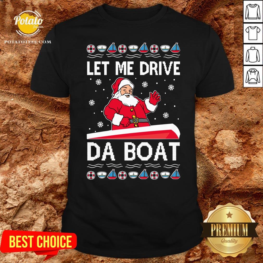 Original Santa Claus Let Me Drive Da Boat 2020 Shirt