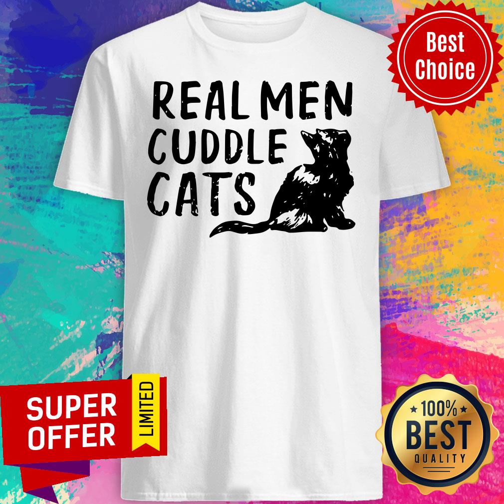 Top Real Men Cuddle Cats Shirt