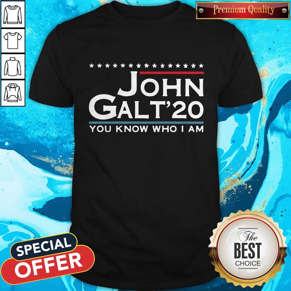 Love John Galt '20 You Know Who I Am Shirt