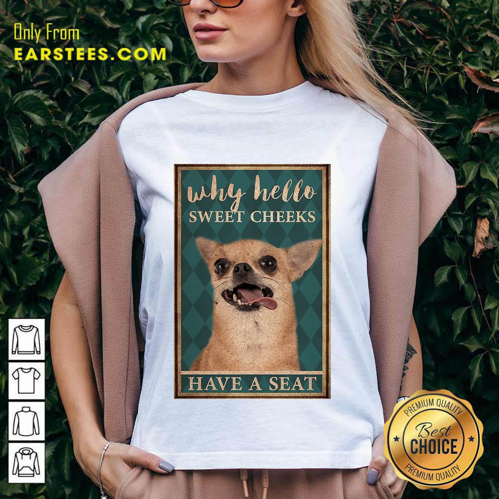 Nice Chihuahua Why Hello Poster Shirt - Image 5