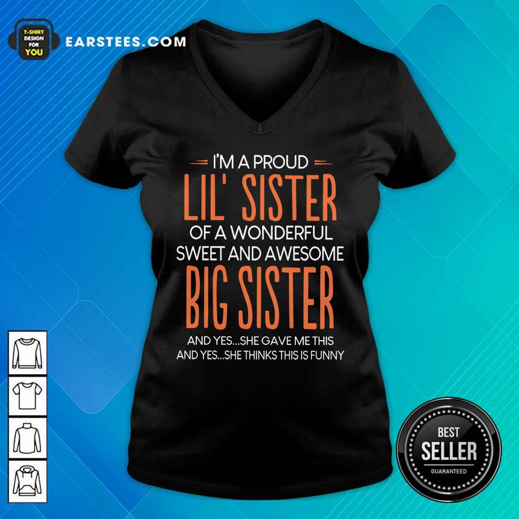 Nice I’m A Proud Lil’ Sister Of A Wonderful Big Sister Shirt - Image 5