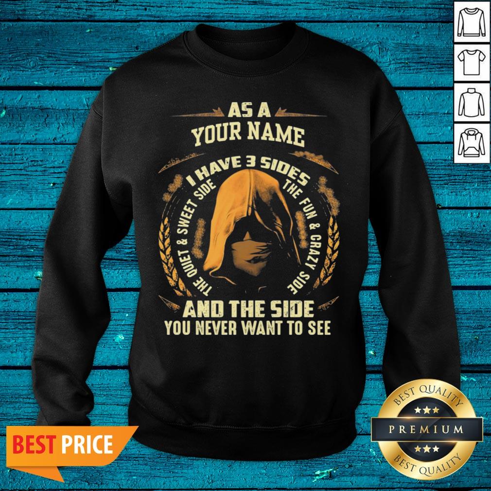 Super Nice Custom Name I Have Three Sides Shirt - Image 5