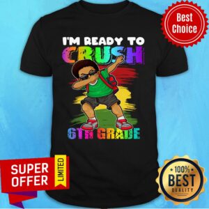 Boy Youth I'm Ready To Crush 6th Grade Shirt