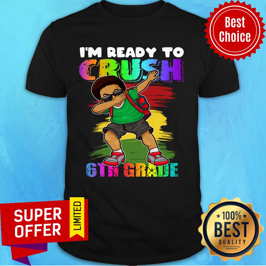 Boy Youth I'm Ready To Crush 6th Grade Shirt