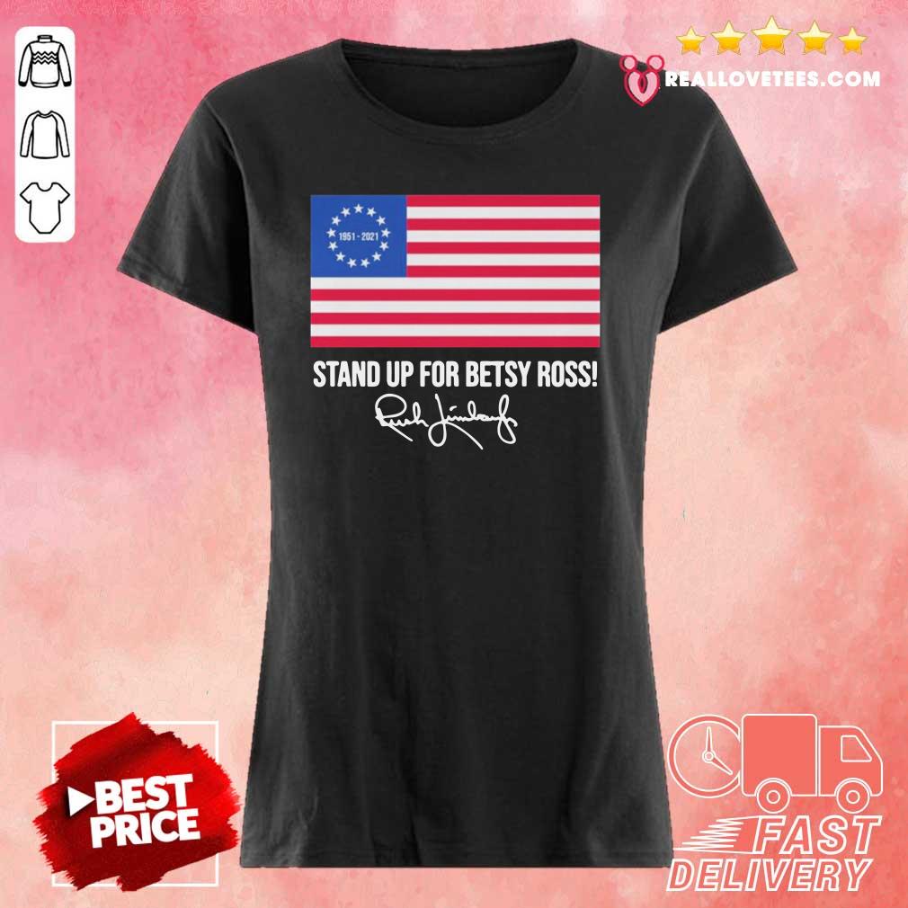 Great Rush Limbaugh 1951 2021 Stand Up For Betsy Ross American Flag Signature Shirt - Image 3