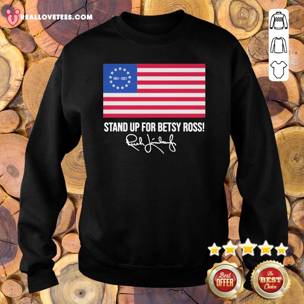 Great Rush Limbaugh 1951 2021 Stand Up For Betsy Ross American Flag Signature Shirt - Image 5