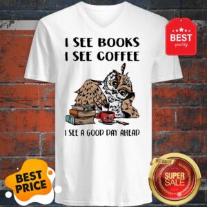 Alternative view of Owl I See Books I See Coffee I See A Good Day Ahead Shirt
