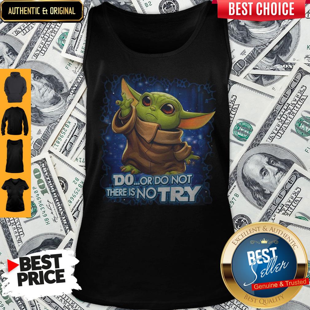 Baby Yoda Disney Do Or Do Not There No Try Shirt - Image 3