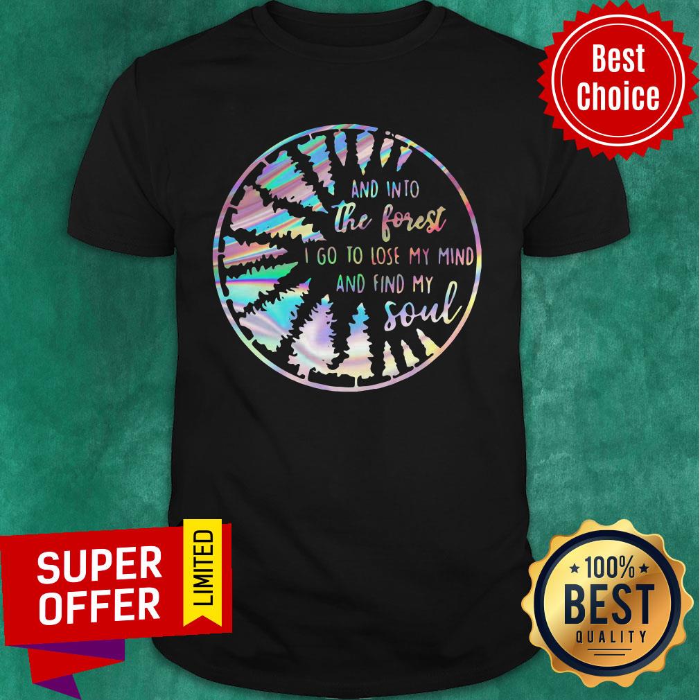 Nice Jungle And Into The Forest I Go To Lose My Mind And Find My Soul Shirt
