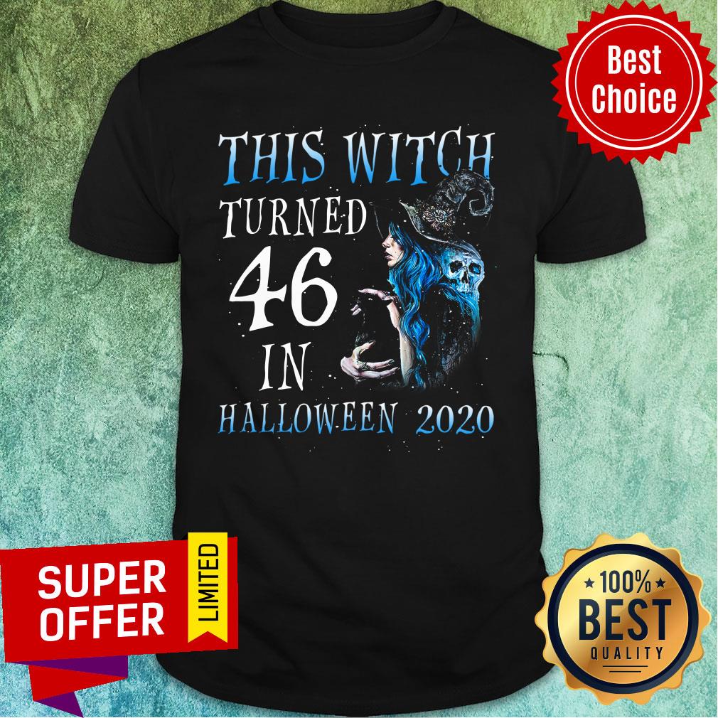 This Witch Turn 46 In Halloween 2020 Halloween Shirt