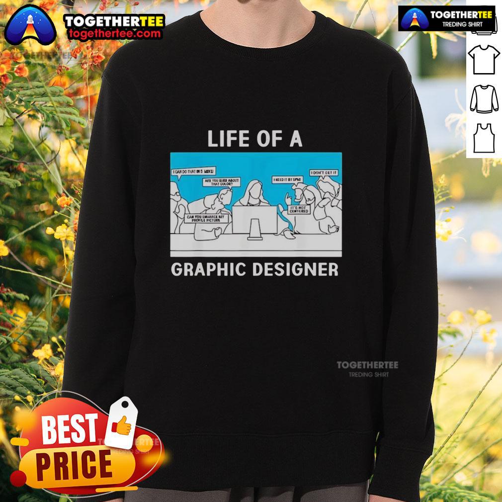 Good Life Of A Graphic Designer Creative Professional T-Shirt - Image 5