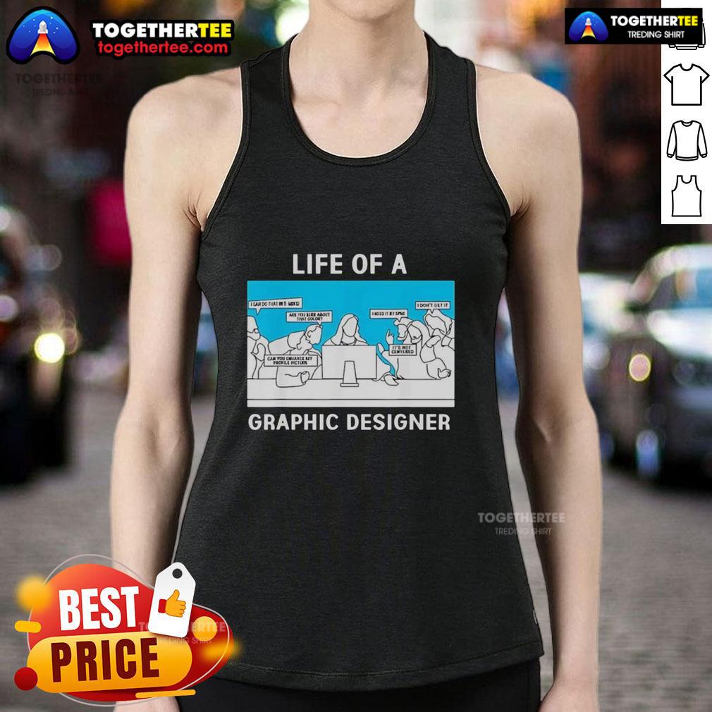 Good Life Of A Graphic Designer Creative Professional T-Shirt - Image 4