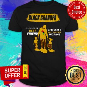 Black Grandpa Granddaughter's Best Friend Grandson' Best Partner In Crime Shirt