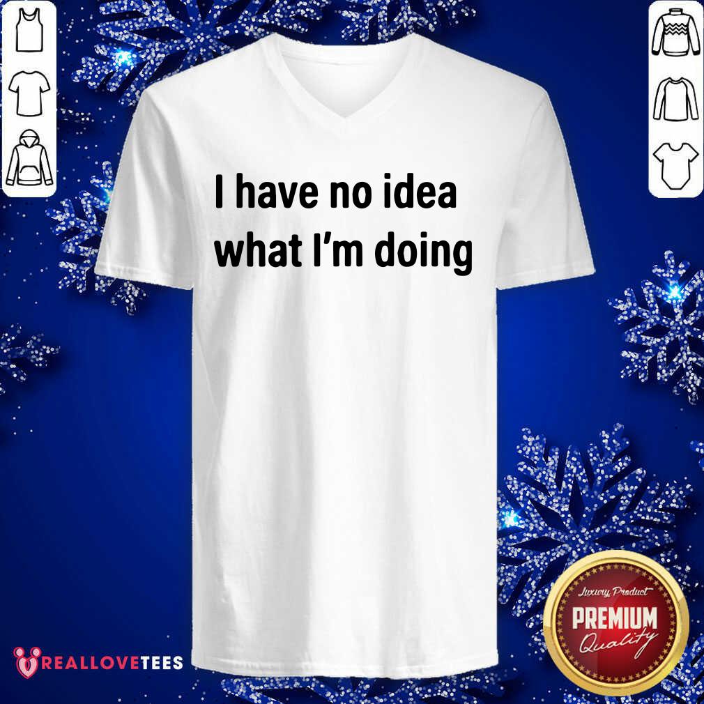 Cool I Have No Idea What I’m Doing Shirt - Image 5