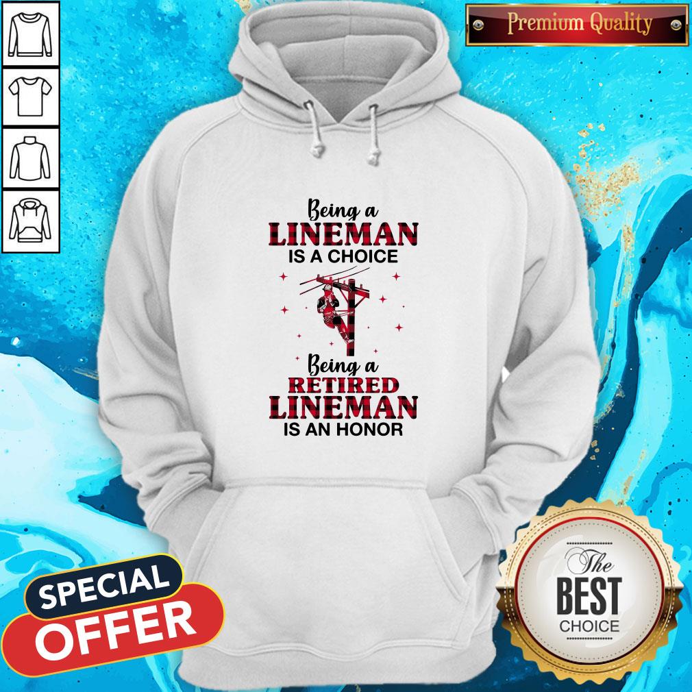 Being A Lineman Is A Choice Being A Retired Lineman Is An Honor Shirt - Image 5