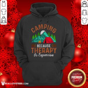 Alternative view of Camping Because Therapy Is Expensive Shirt