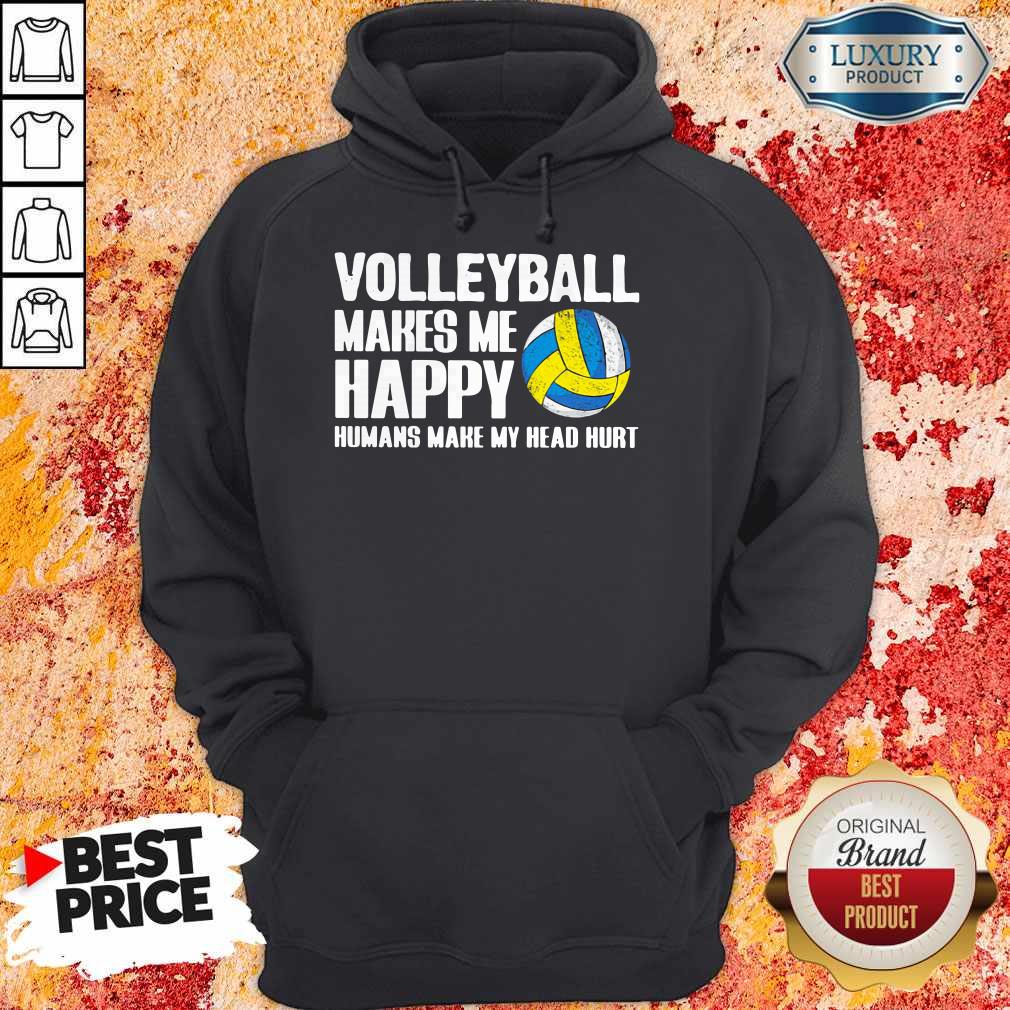 Pretty Volleyball Makes Me Happy Humans Make My Head Hurt Shirt - Image 3