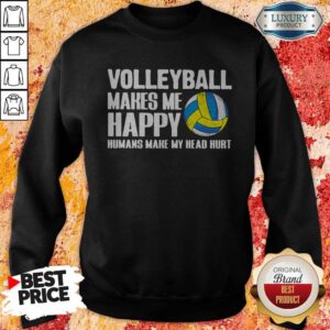 Alternative view of Pretty Volleyball Makes Me Happy Humans Make My Head Hurt Shirt
