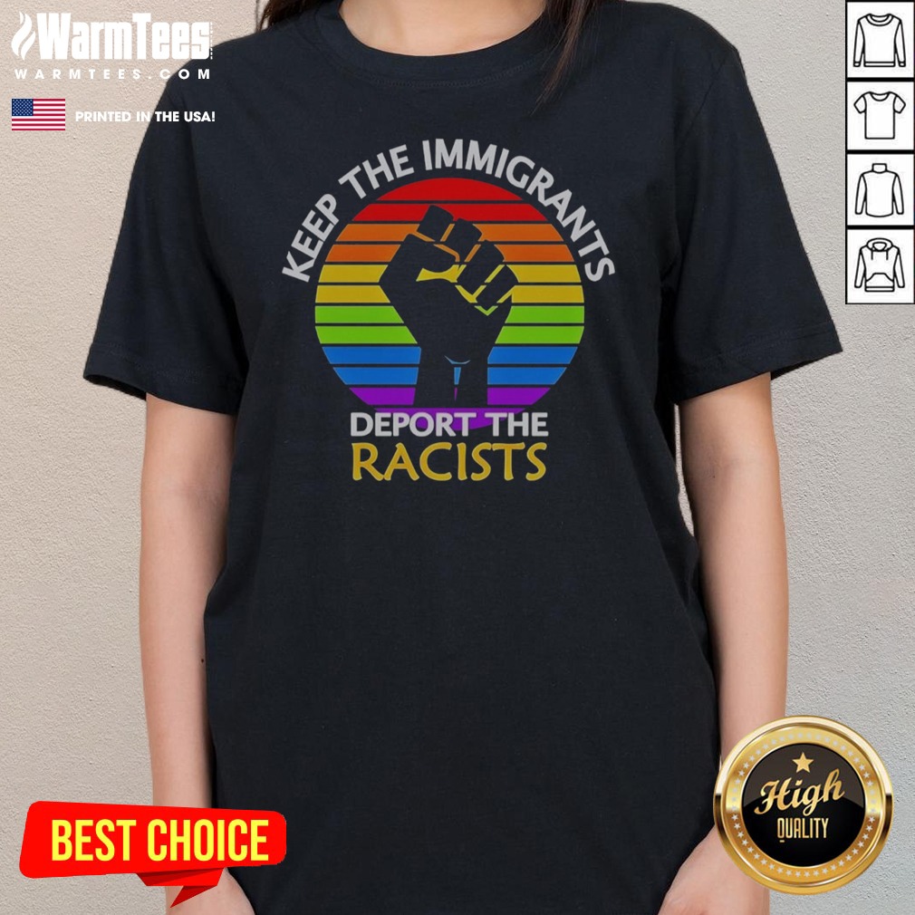 Awesome Keep Immigrants Deport Racists Raised Fist Rainbow Flag Solidarity Shirt - Image 3