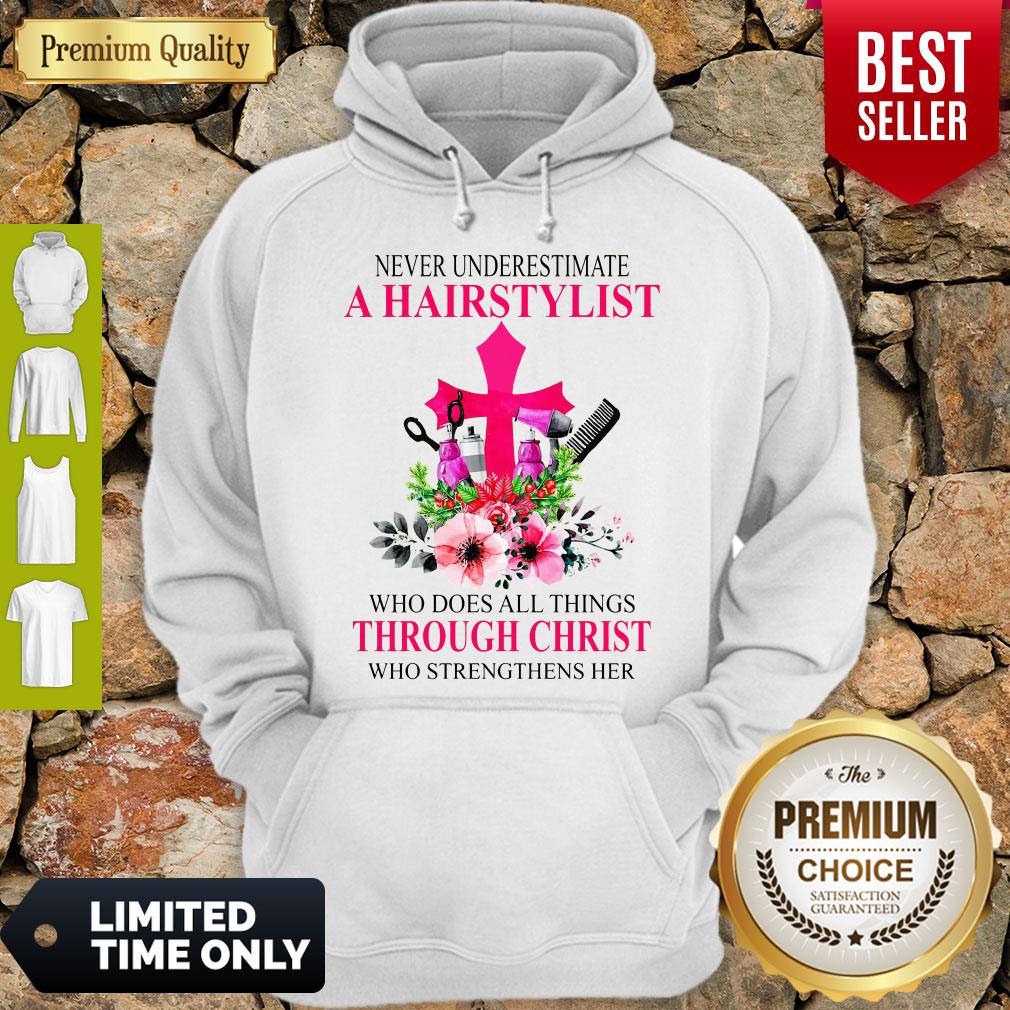 Never Underestimate A Hairstylist Who Does All Things Through Christ Who Strengthens Her Shirt - Image 2
