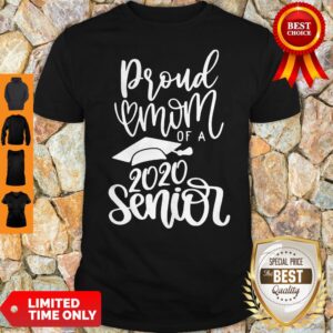 Nice Proud Mom Of A 2020 Senior Shirt