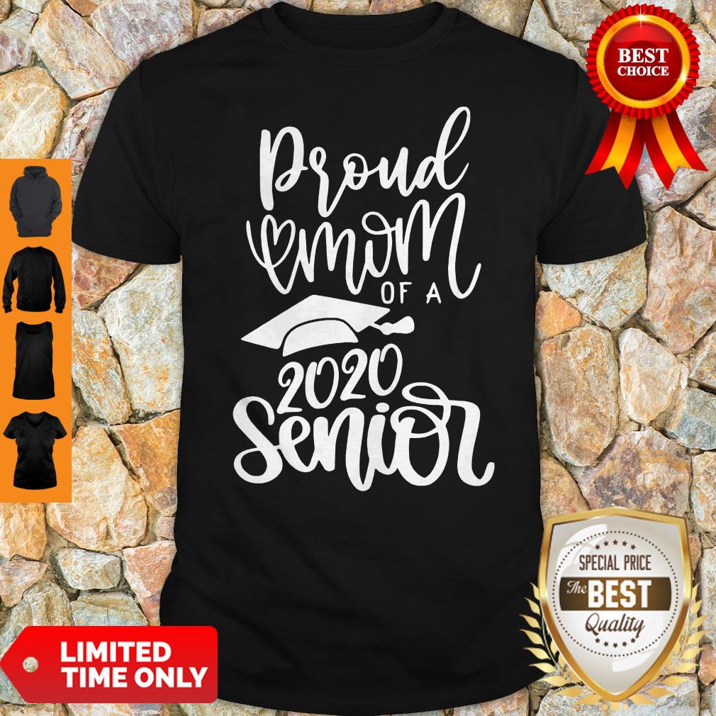 Nice Proud Mom Of A 2020 Senior Shirt