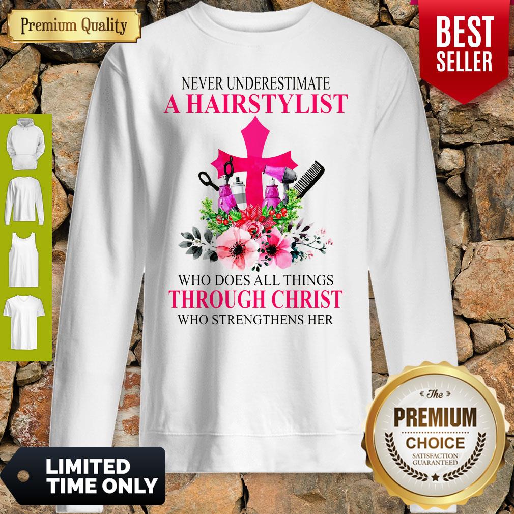 Never Underestimate A Hairstylist Who Does All Things Through Christ Who Strengthens Her Shirt - Image 5