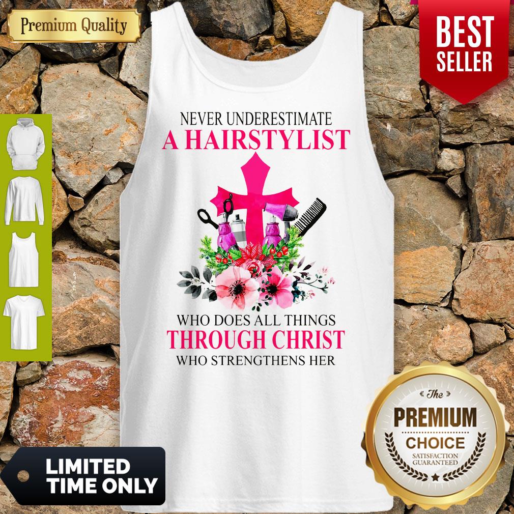 Never Underestimate A Hairstylist Who Does All Things Through Christ Who Strengthens Her Shirt - Image 4