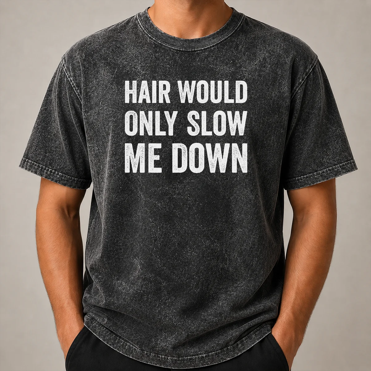 Good Hair Would Only Slow Me Down Bald Funny Shirt - Image 8