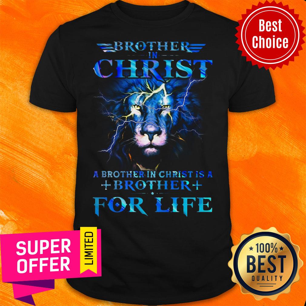 Nice Brother In Christ A Brother In Christ Is A Brother For Life Shirt