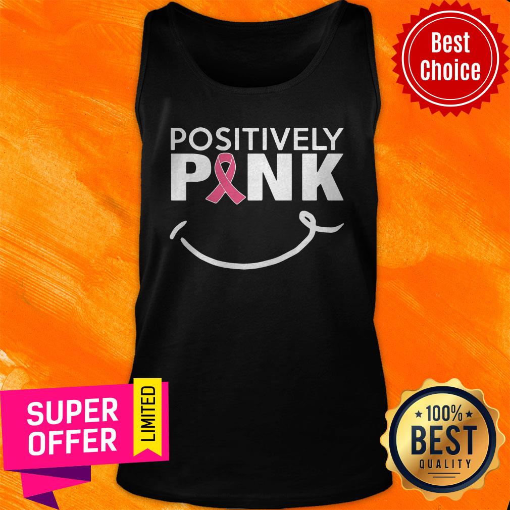 Nice Positively Pink Breast Cancer Shirt - Image 5