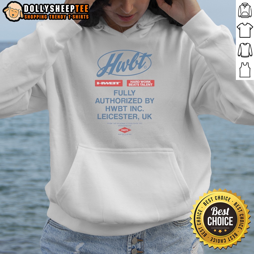 Good Hwbt Hard Work Beats Talent Fully Authorized By Hwbt Inc Leicester UK Parts Shirt - Image 2