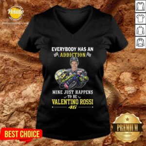 Alternative view of Premium Everybody Has An Addiction Mine Just Happens To Be Valentino Rossi 46 Shirt