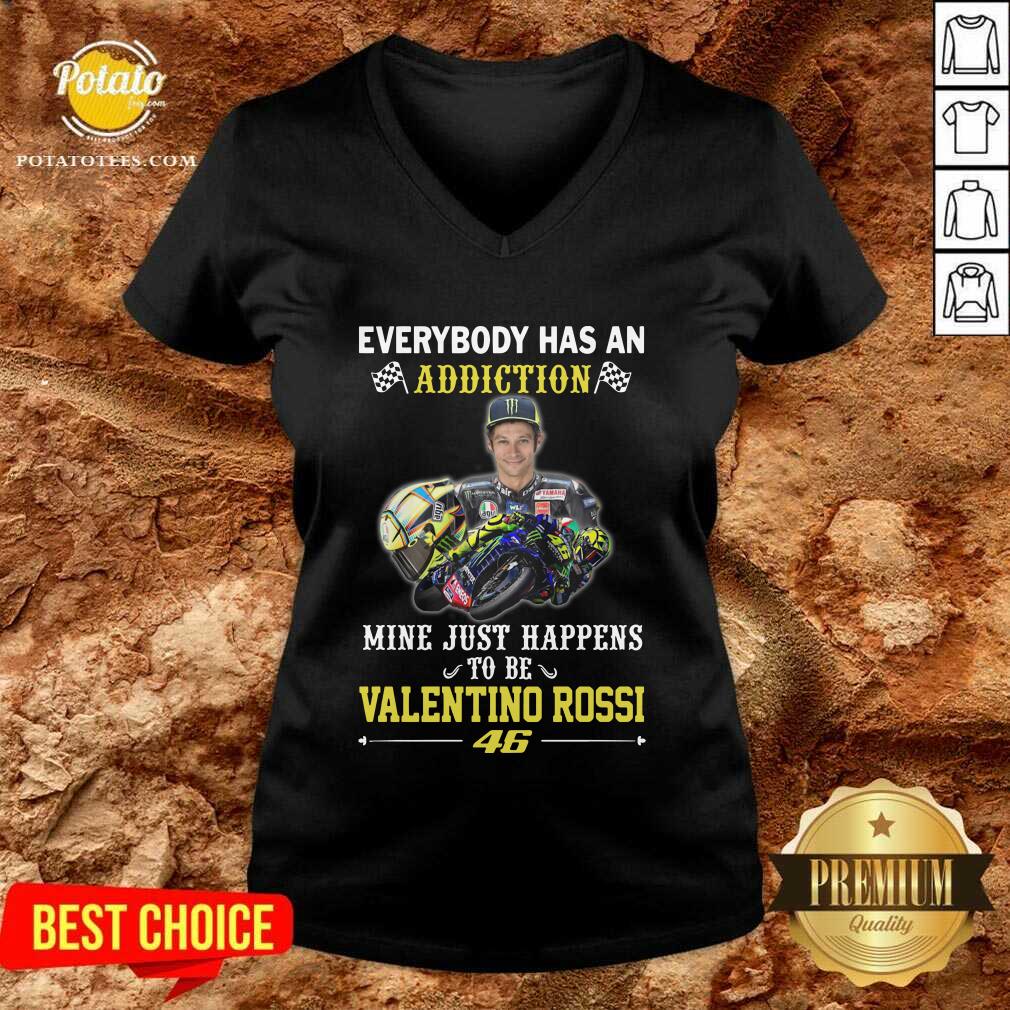 Premium Everybody Has An Addiction Mine Just Happens To Be Valentino Rossi 46 Shirt - Image 2