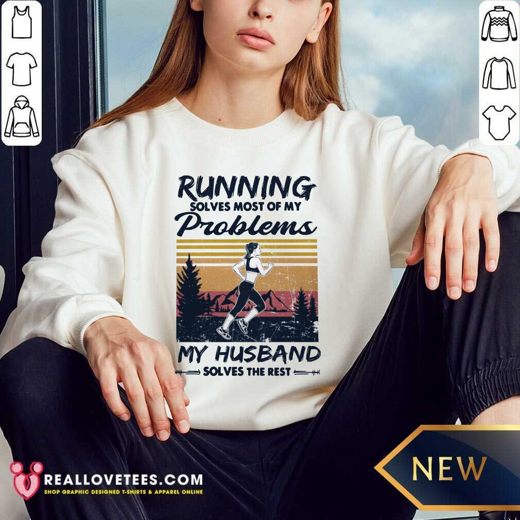 Running Solves Most Of My Problems My Husband Shirt - Image 5
