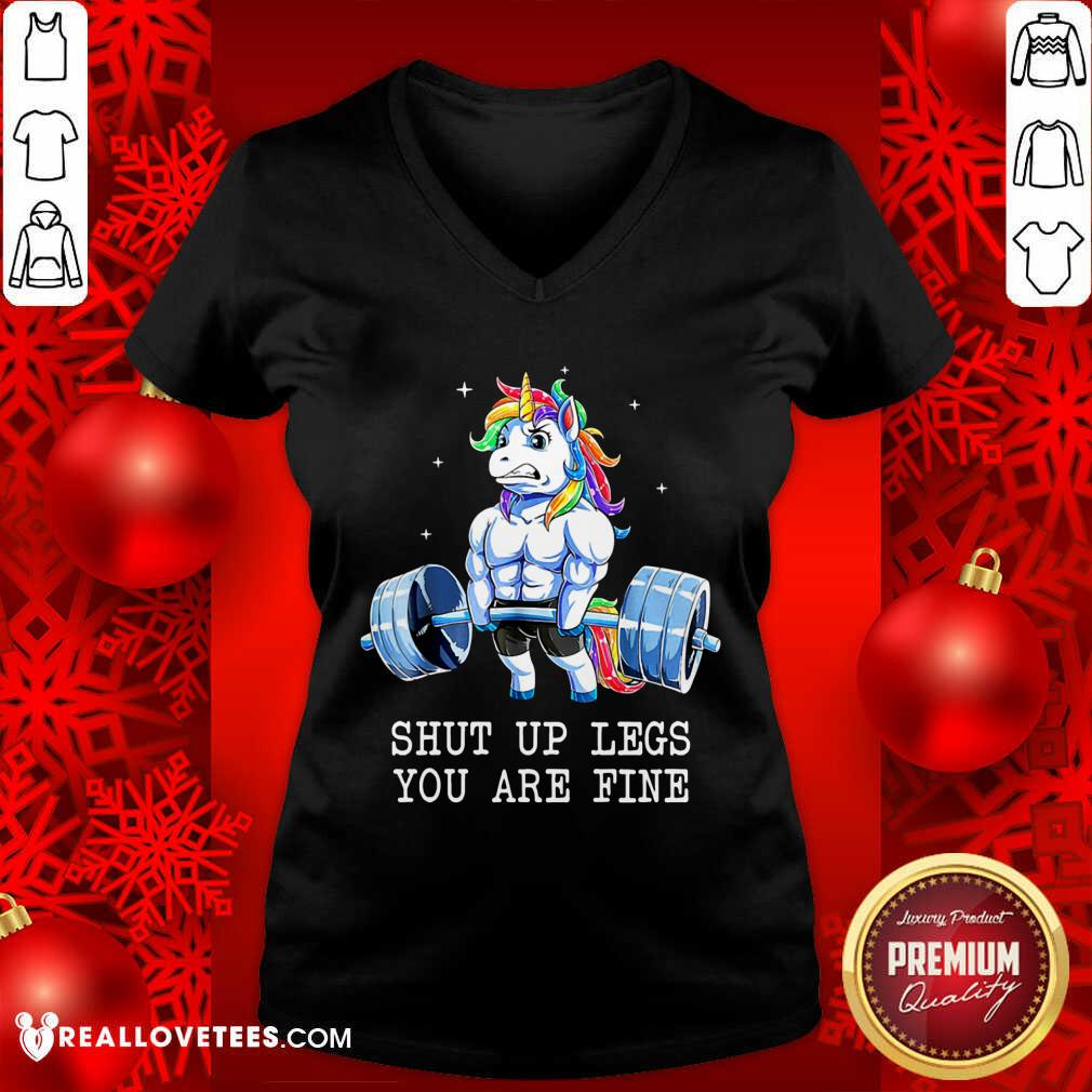 Unicorns Shut Up Legs You Are Fine Shirt - Image 3