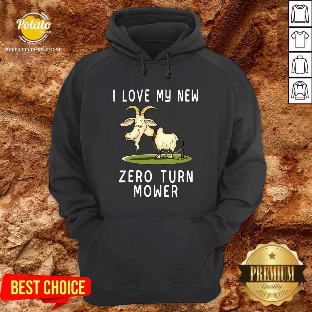 Goat I Love My New Zero Turn Mower Shirt - Image 5