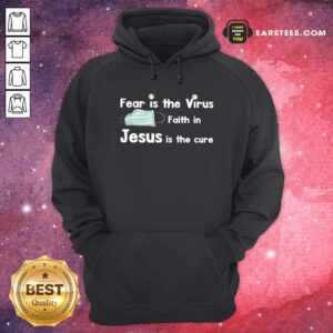 Alternative view of Nice Face Mask Fear Is The Virus Faith In Jesus Is The Cure Shirt