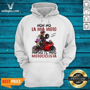 Alternative view of Pro Non Ho La Mia Moto Ma Ho Il Mio Motociclista Bakker And Visser Shirt