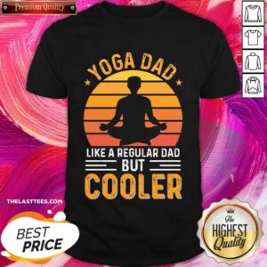 Yoga Dad Like A Regular Dad But Cooler Vintage Shirt