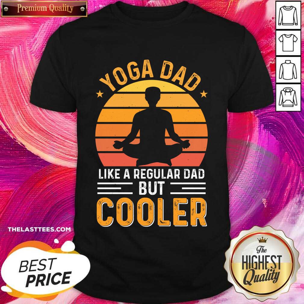 Yoga Dad Like A Regular Dad But Cooler Vintage Shirt