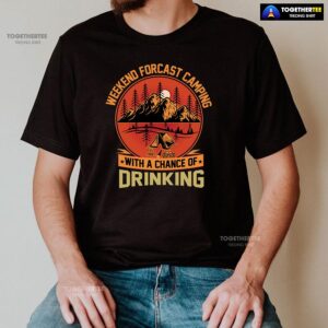 Alternative view of Weekend Forecast Camping With A Chance Of Drinking T-Shirt